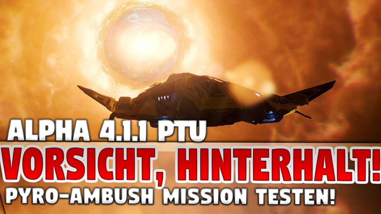 Star Citizen 4.1.1 PTU: VORSICHT, Hinterhalt! Pyro-Ambush Mission auf dem Prüfstand! 🚀 Quiq