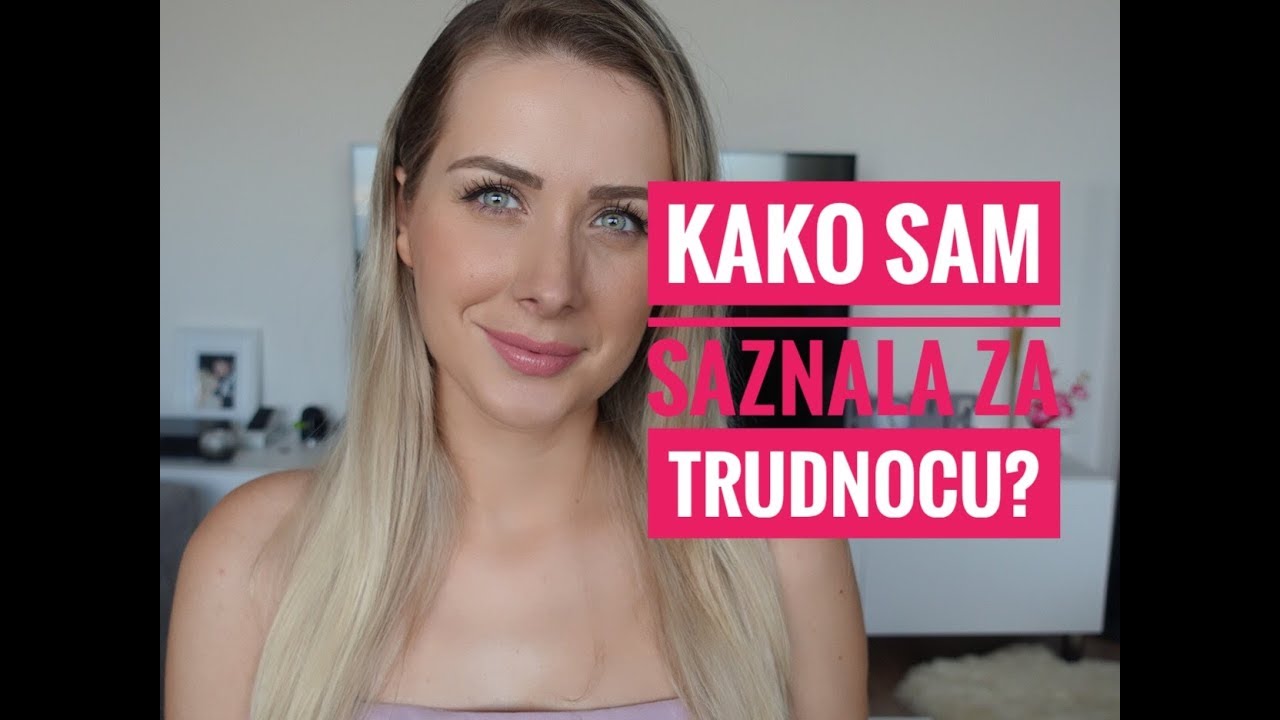 KAKO SAM SAZNALA DA SAM TRUDNA /'' KAD CE BEBA'' PITANJA