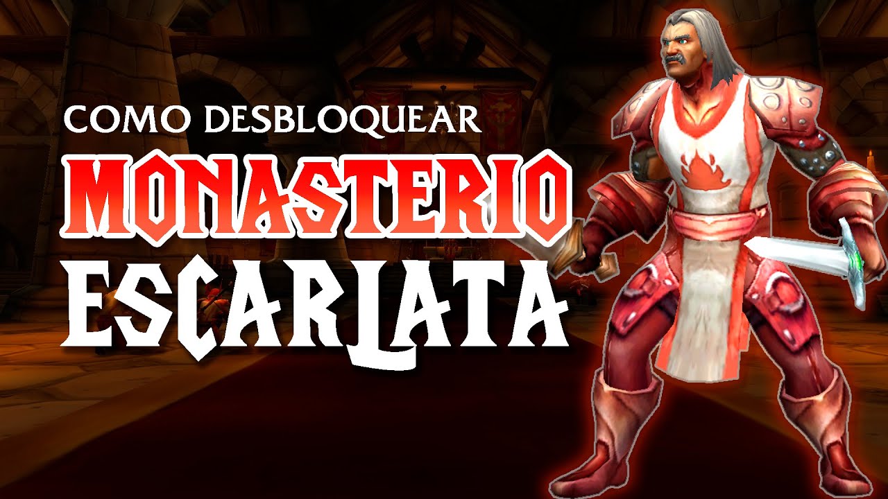 COMO DESBLOQUEAR LA VERSI&Oacute;N ORIGINAL DEL MONASTERIO ESCARLATA - Dragonflight