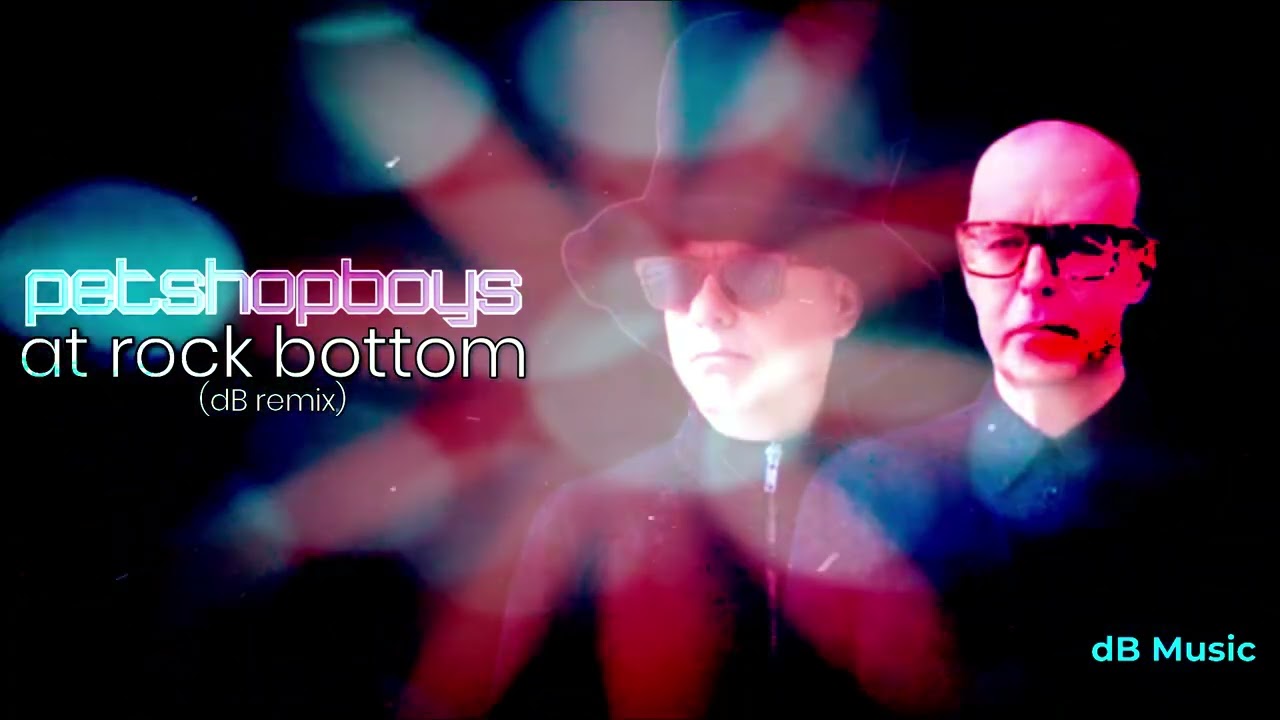 Pet Shop Boys - At Rock Bottom (dB Remix)
