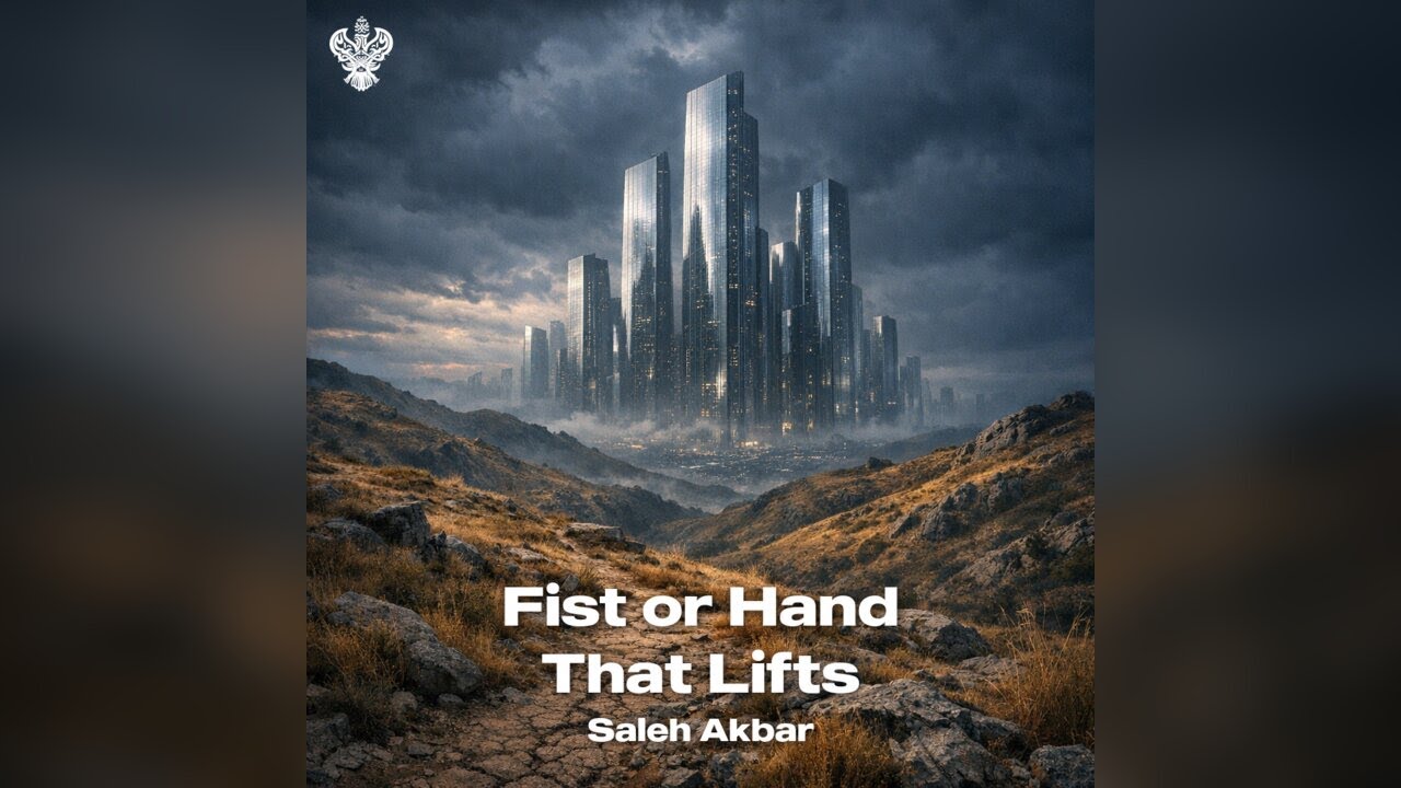 Fist or Hand That Lifts - Saleh Akbar