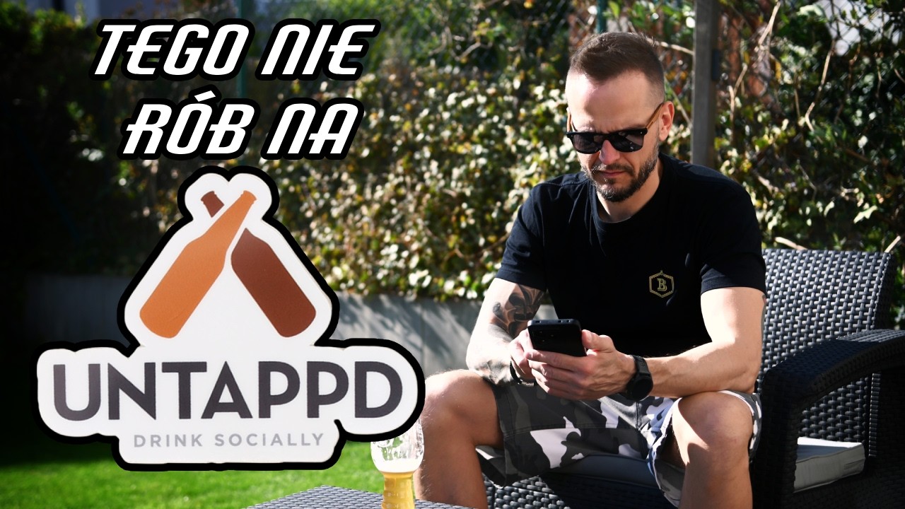 Untappd, czyli jak (nie)powinniście oceniać piwo! (feat. Birbant - Twisted Hops)