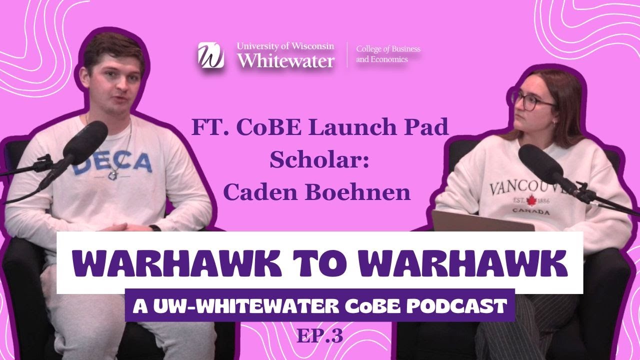 UWW CoBE Launch Pad Scholar and DECA Member Caden Boehnen | Warhawk to Warhawk EP.3