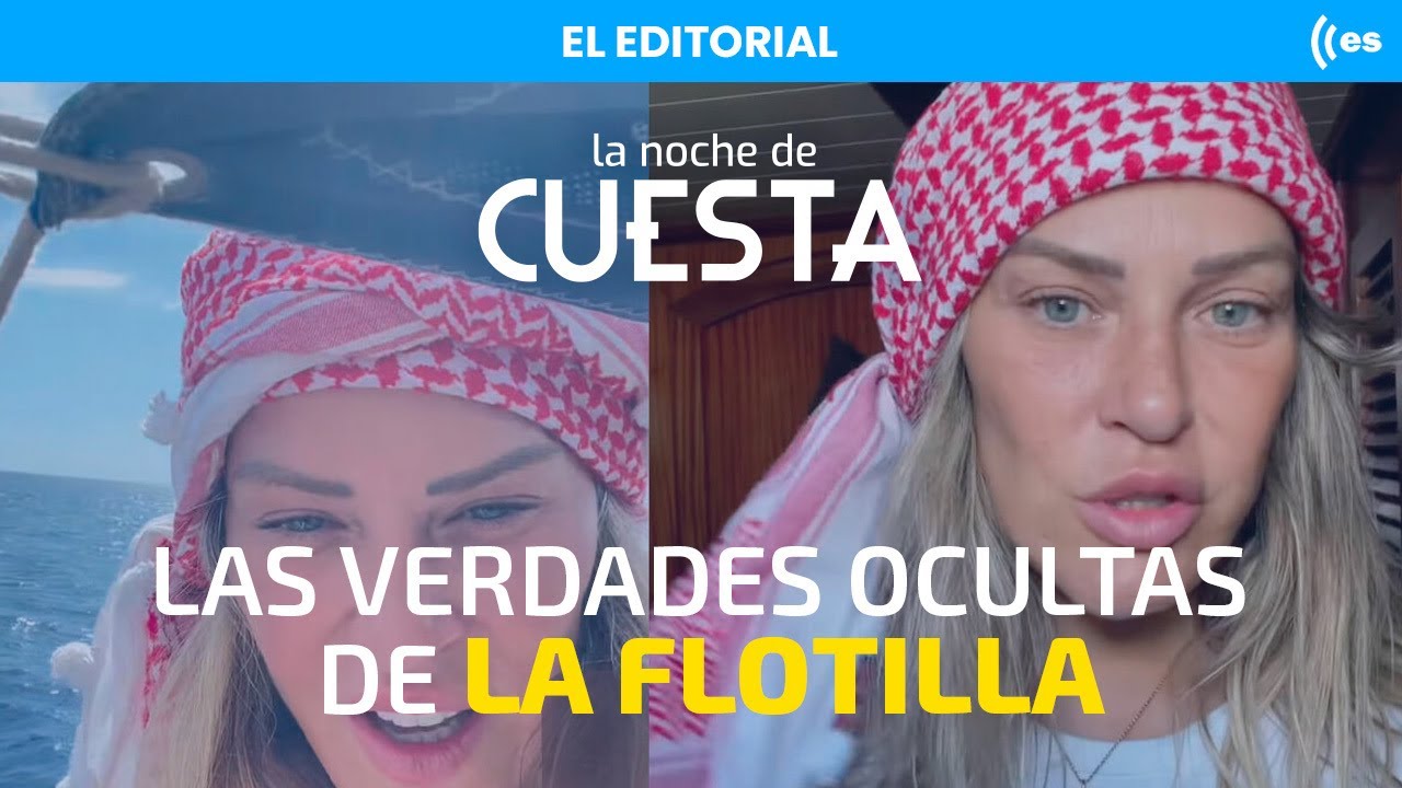 El editorial de Carlos Cuesta: Las verdades sobre la flotilla