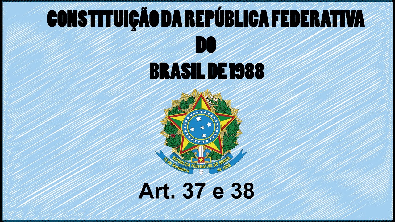 Constituição em Áudio  Art. 37 e 38