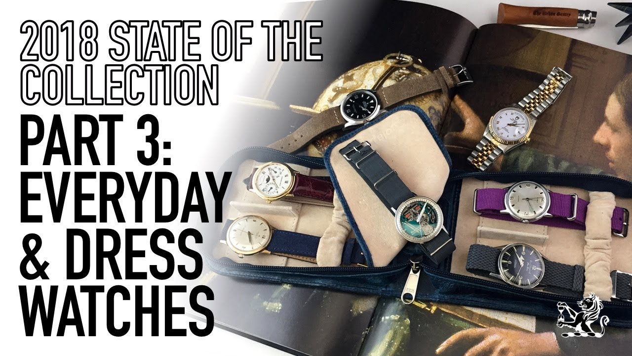 My Watch Collection 2018 Part 3 - Dress & Everyday - Audemars Piguet, Rolex, Bulova, Hamilton & More