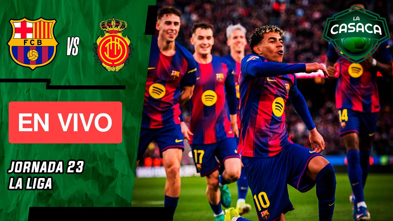✅ BARCELONA 🆚 MALLORCA EN VIVO | La Liga de España - Jornada 23 🏆 La Casaca Fútbol