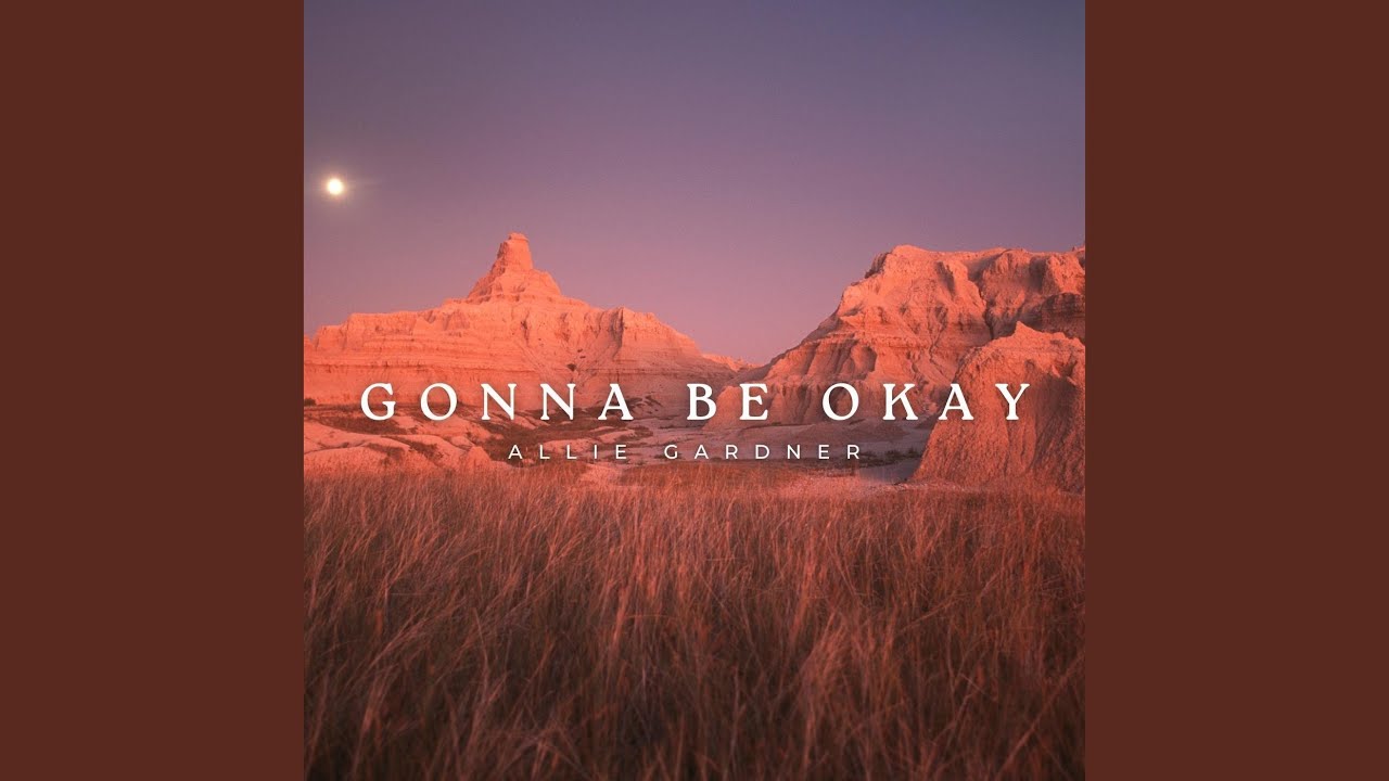 Gonna Be Okay