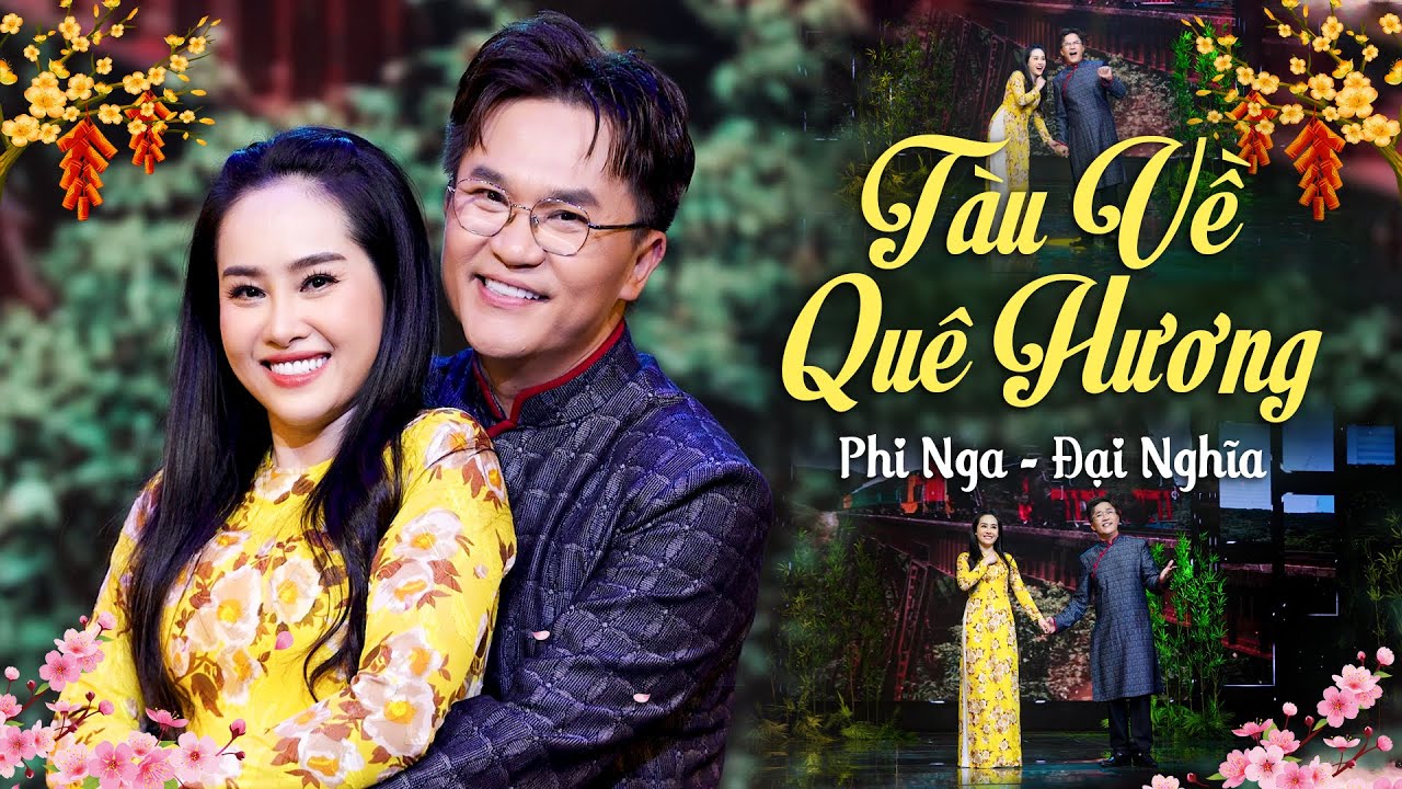 T&agrave;u Về Qu&ecirc; Hương - Phi Nga Ft. Đại Nghĩa | OFFICIAL MV