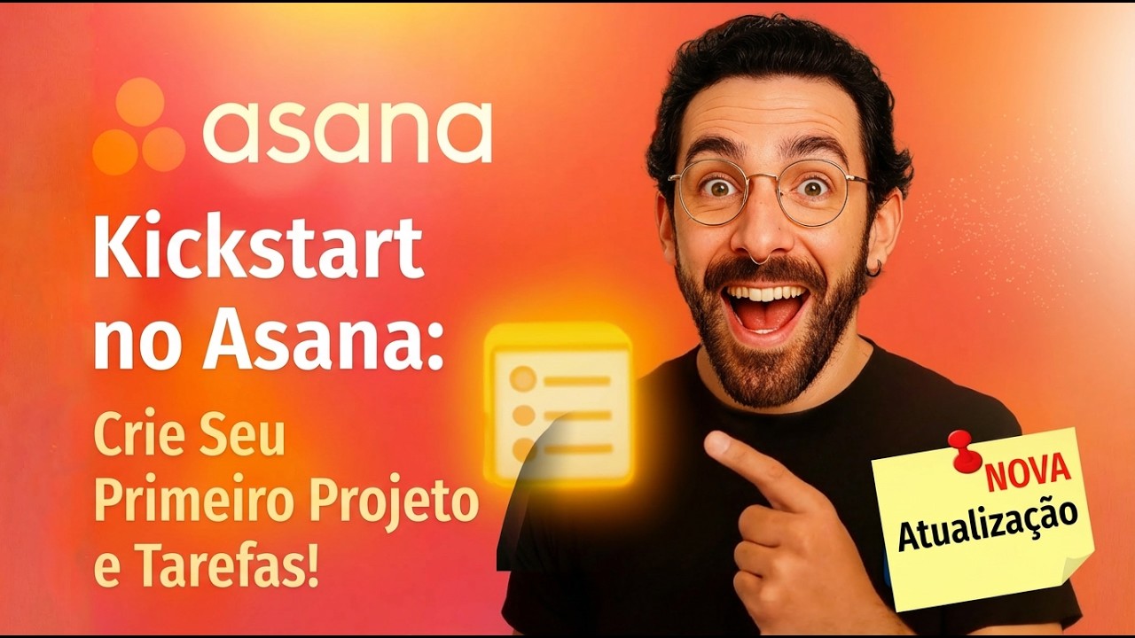 Tutorial Asana 2026: Como Criar seu Primeiro Projeto e Tarefas