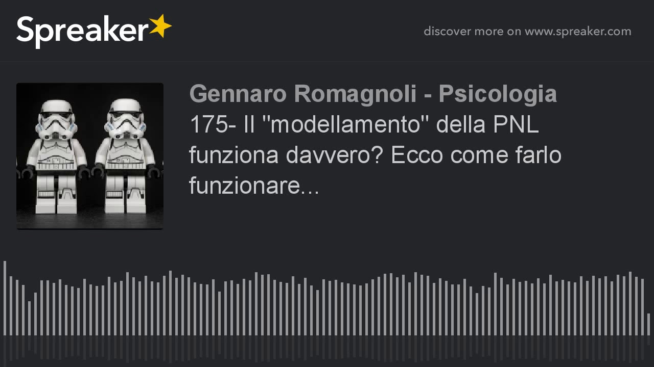 175- Il "modellamento" della PNL funziona davvero? Ecco come farlo funzionare...