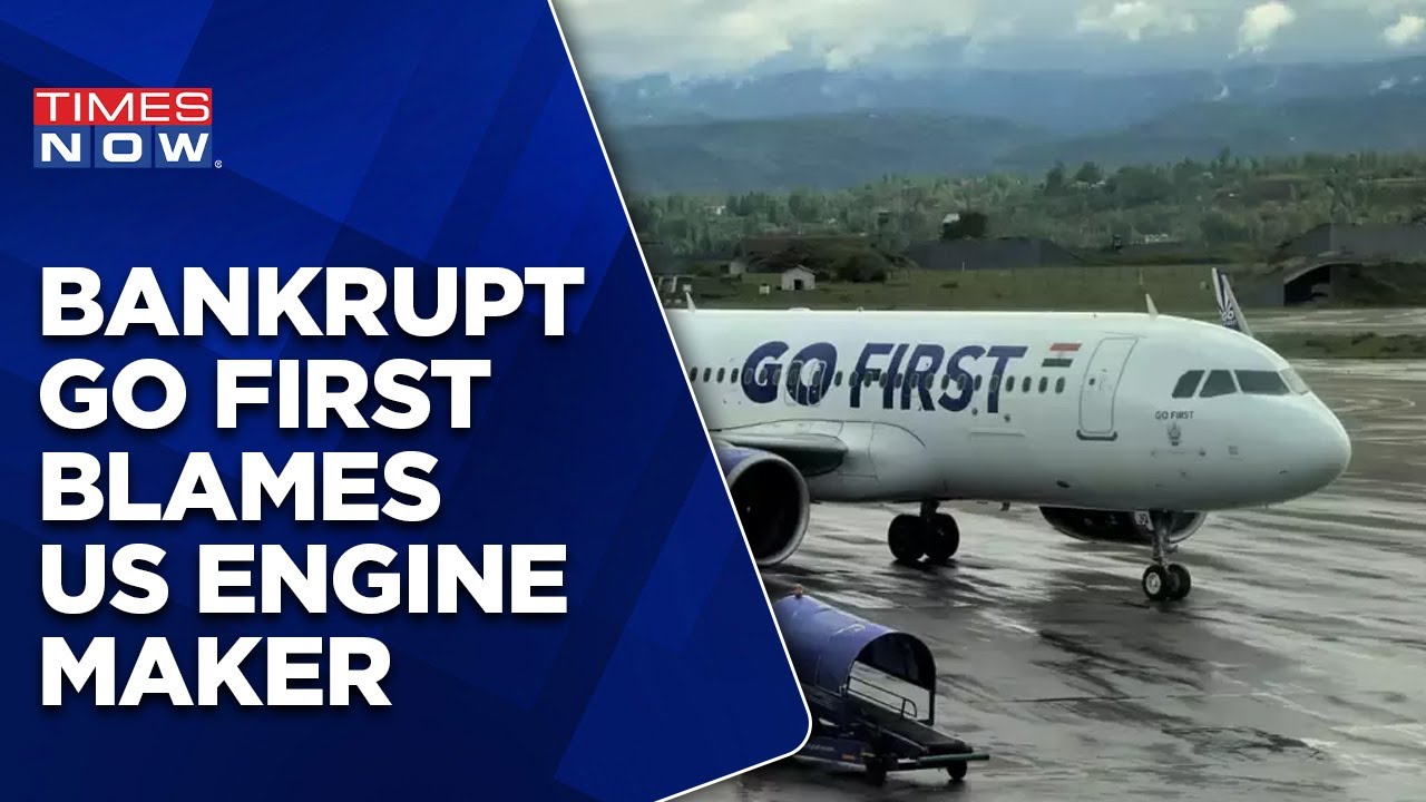 Go First Crisis | Go First Goes Bankrupt, Blames US Engine Maker, Scheduled Flights Cancelled | News