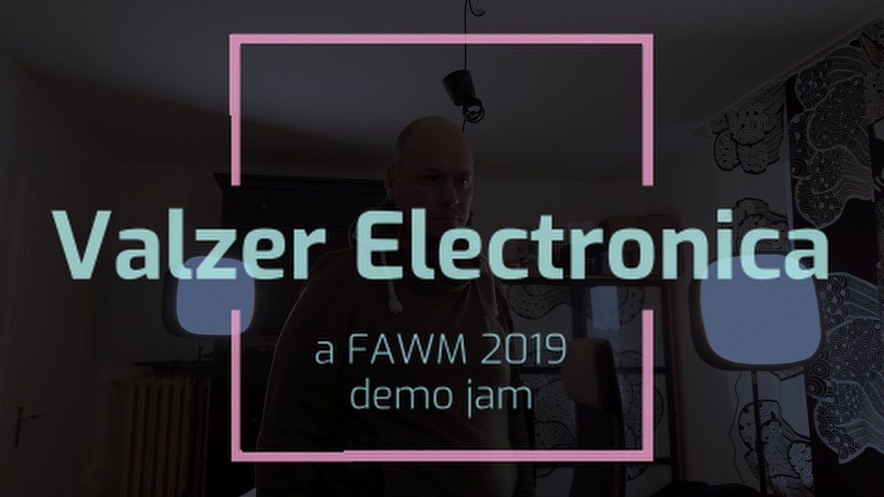 Valzer Electronica - A FAWM 2019 Demo Jam in 3/4