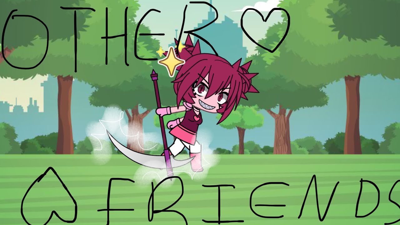 Other Friends [Gacha Life SUTM] read description-