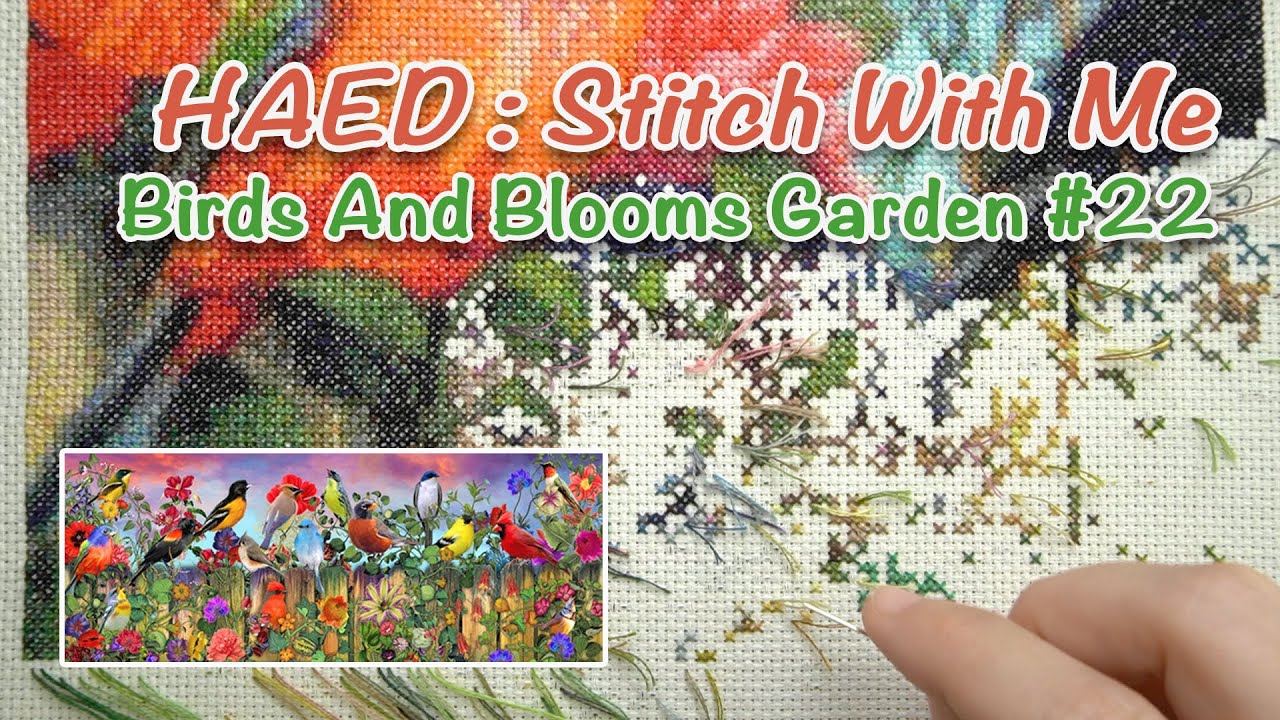Stitch With Me [HAED] - Birds And Blooms Garden #22 [Real time no talk]
