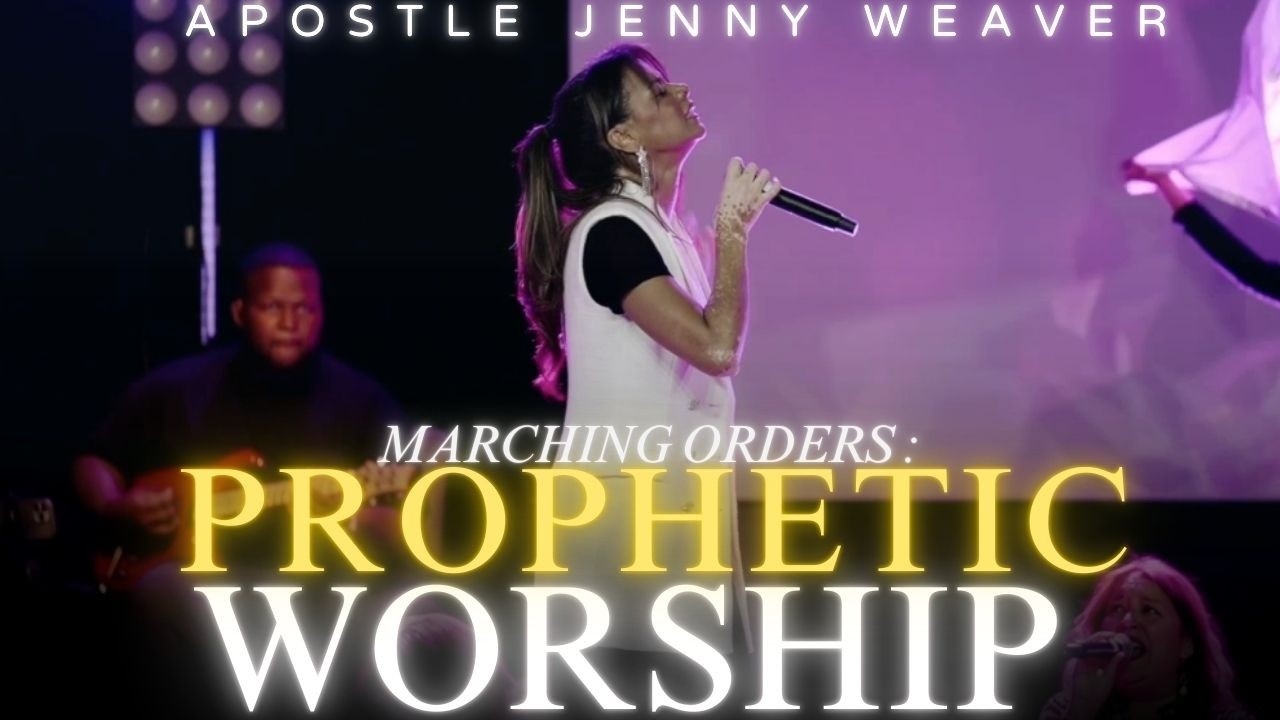 PROPHETIC WORSHIP | MARCHING ORDERS