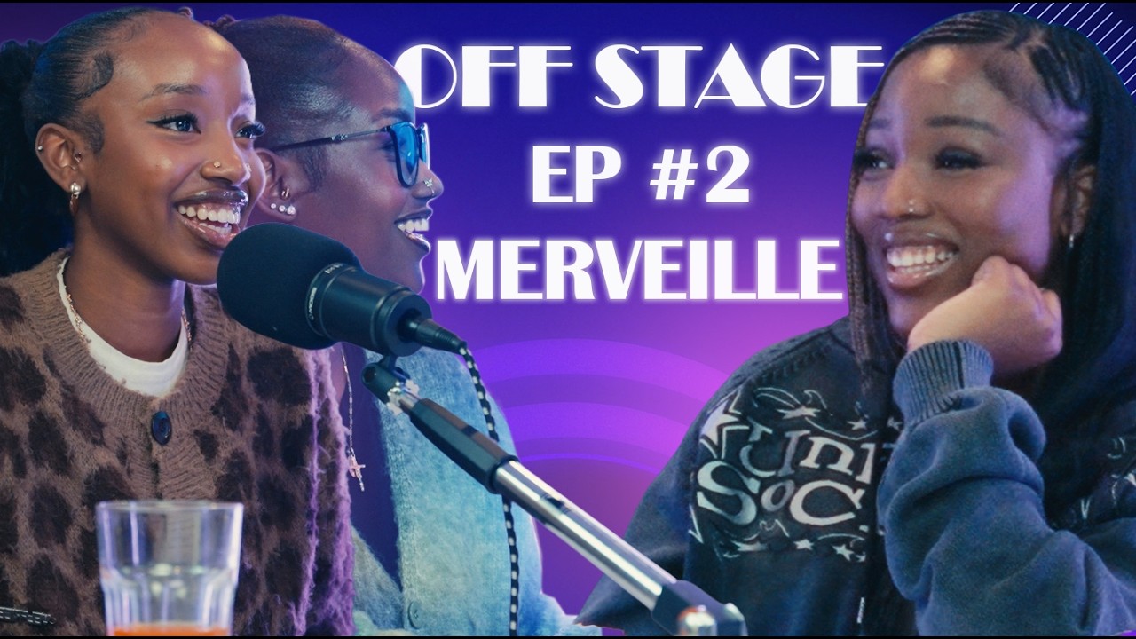 OFF STAGE PODCAST WITH AURA & HOSA | Meet Award Winning Merveille - France's Next Big Artist Ep 2.
