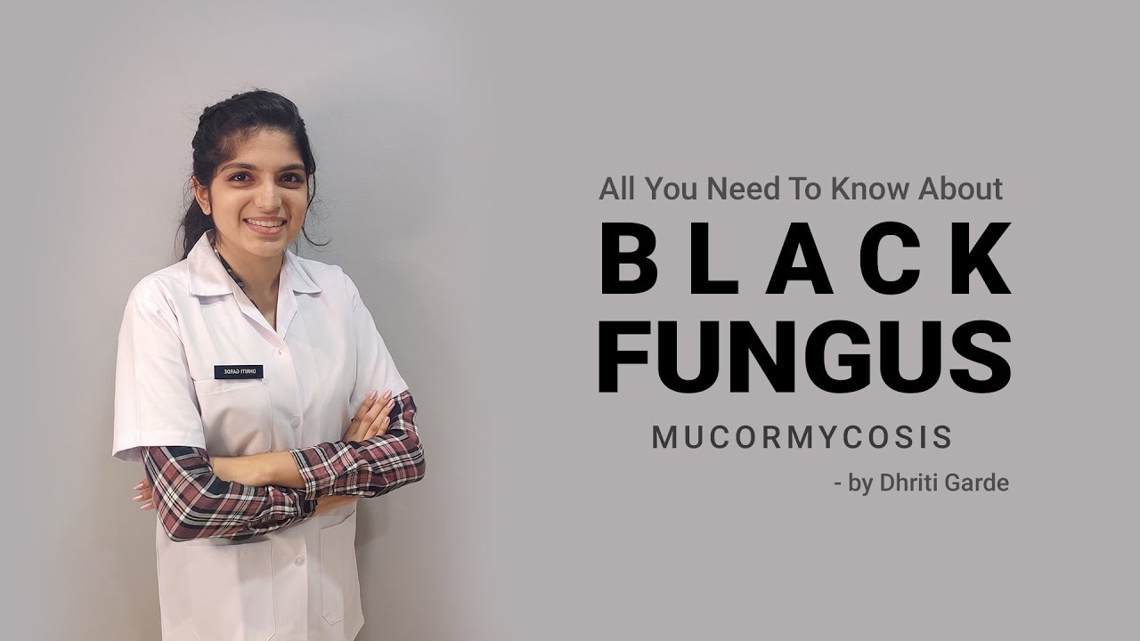 MUCOR MYCOSIS- THE DEADLY BLACK FUNGUS and all you need to know about it!