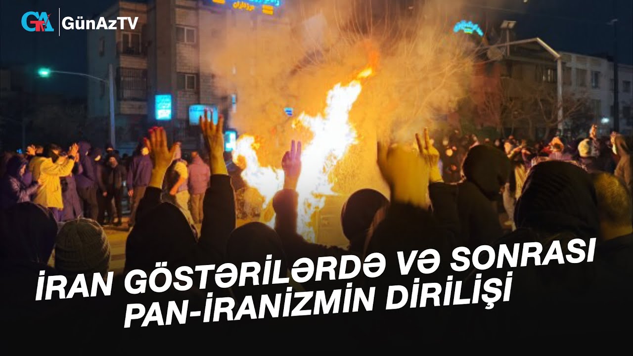 İRAN GÖSTƏRİLƏRDƏ VƏ SONRASI PAN-İRANİZMİN DİRİLİŞİ | AÇIQ YORUM CANLI YAYIM