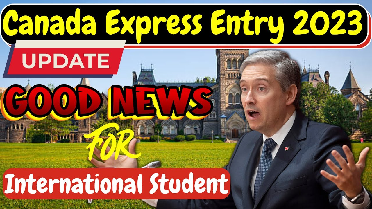 Good News!!! - Canada Express Entry 2023 Update for Foreigners and International Students