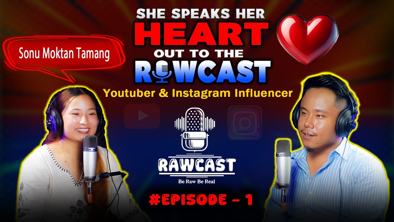 RAWCAST Be raw be Real - Episode- 1 || @sonutamang2250 Unfiltered Story  #rawcast #ndentertainment