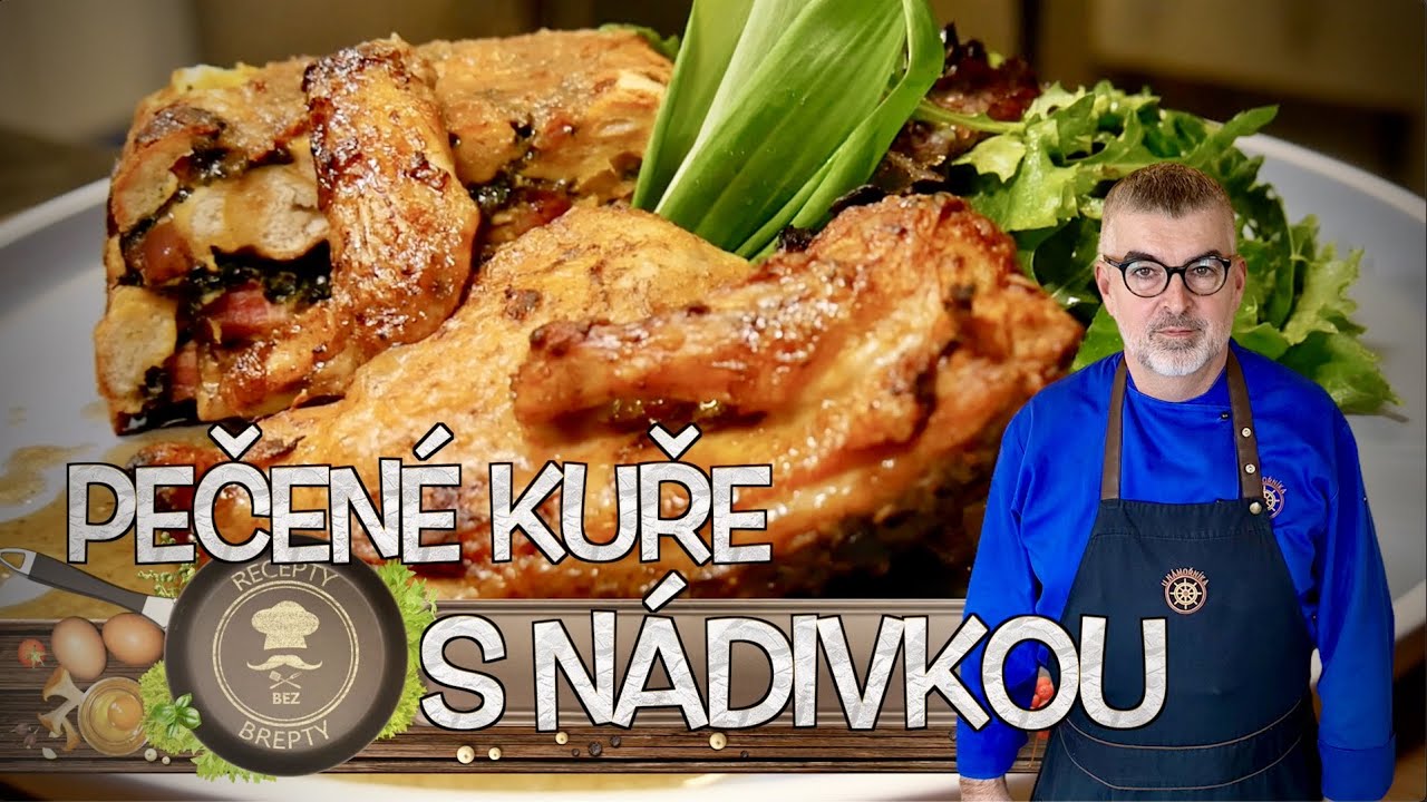 PEČENÉ KUŘE S VELIKONOČNÍ NÁDIVKOU od šéfa námořníka! 👍