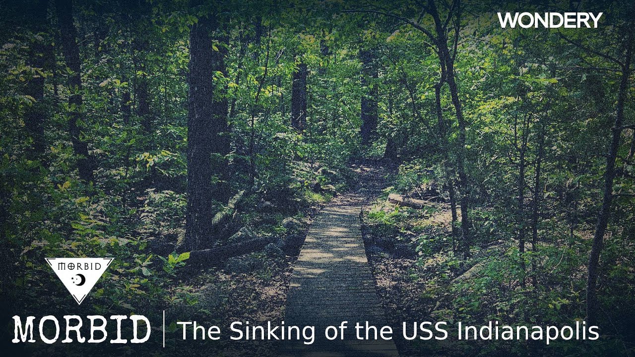 The Sinking of the USS Indianapolis | Morbid | Podcast