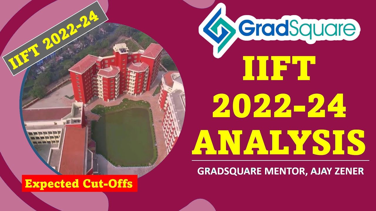 IIFT Exam 2022-24 (5 Dec 2021) Analysis & Expected Cut-offs for General Category, EWS, NC-OBC, SC.