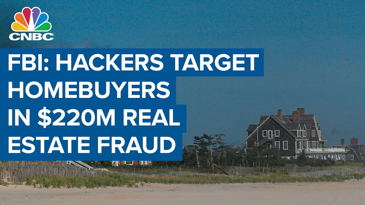 FBI: Hackers target homebuyers in $220 million real estate fraud