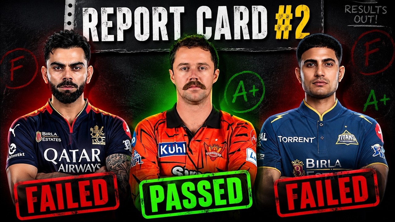 IPL 2026 REPORT CARD #2: Kohli FAILED, Head PASSED, Gill FAILED?!😱