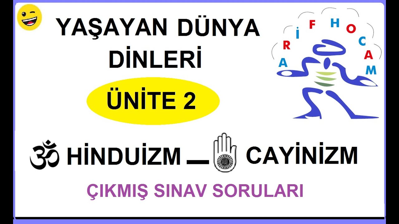YAŞAYAN DUNYA DINLERI - HINDUIZM ve CAYINIZM ÇIKMIŞ SINAV SORULARI