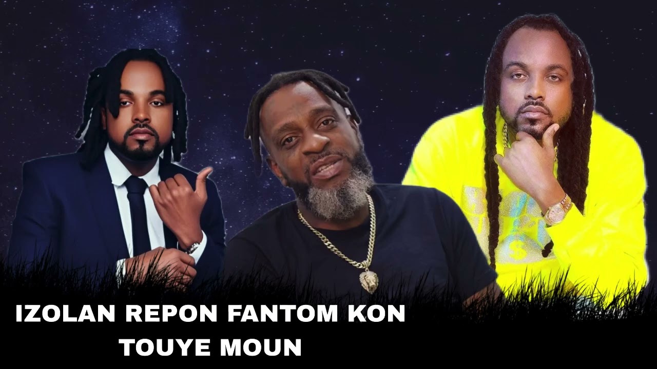 IZOLAN REPON FANTOM KON TOUYE MOUN TANDE 