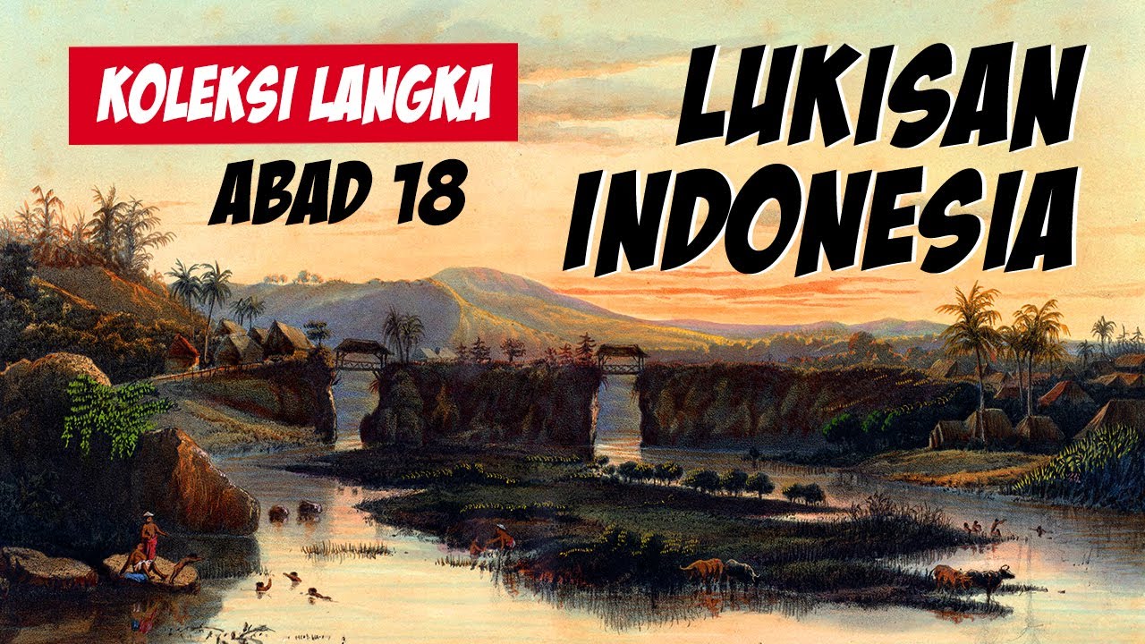 50 LUKISAN PESONA INDONESIA DARI ABAD 18