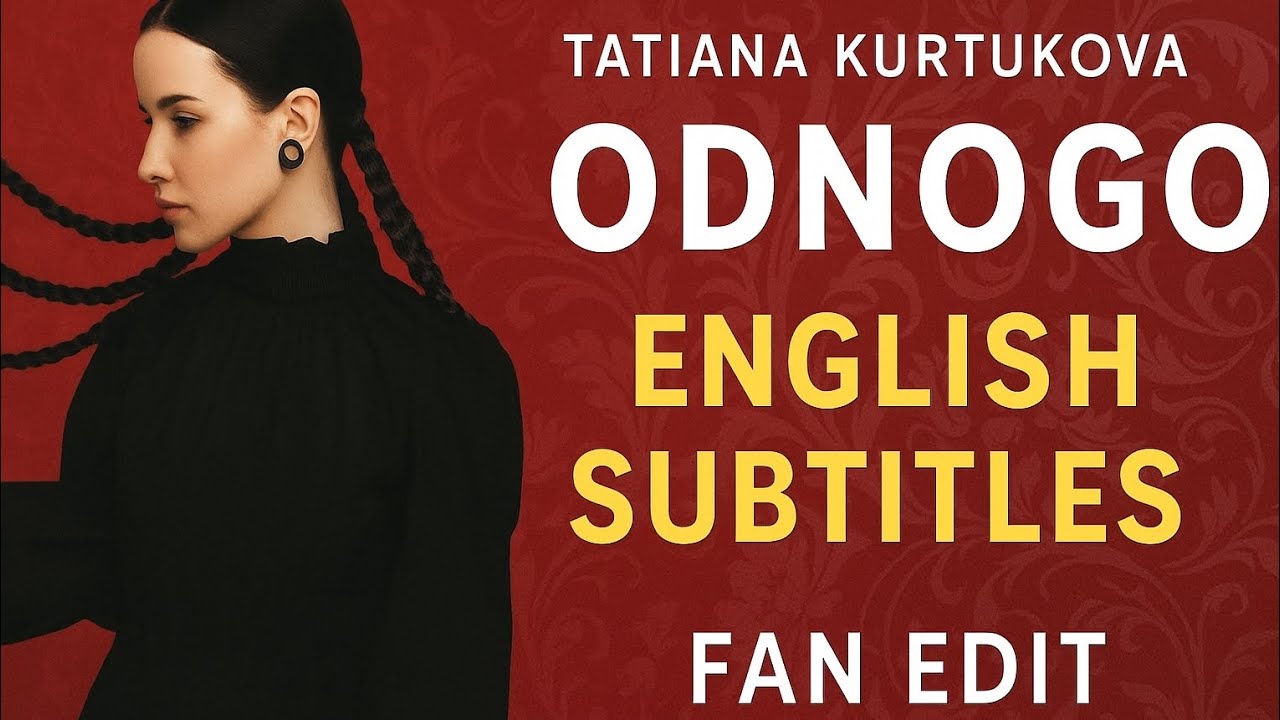 Tatiana Kurtukova &ndash; Odnogo | English Subtitles | Lyrics by Pyotr Andreev (First Time Fan Subtitles)