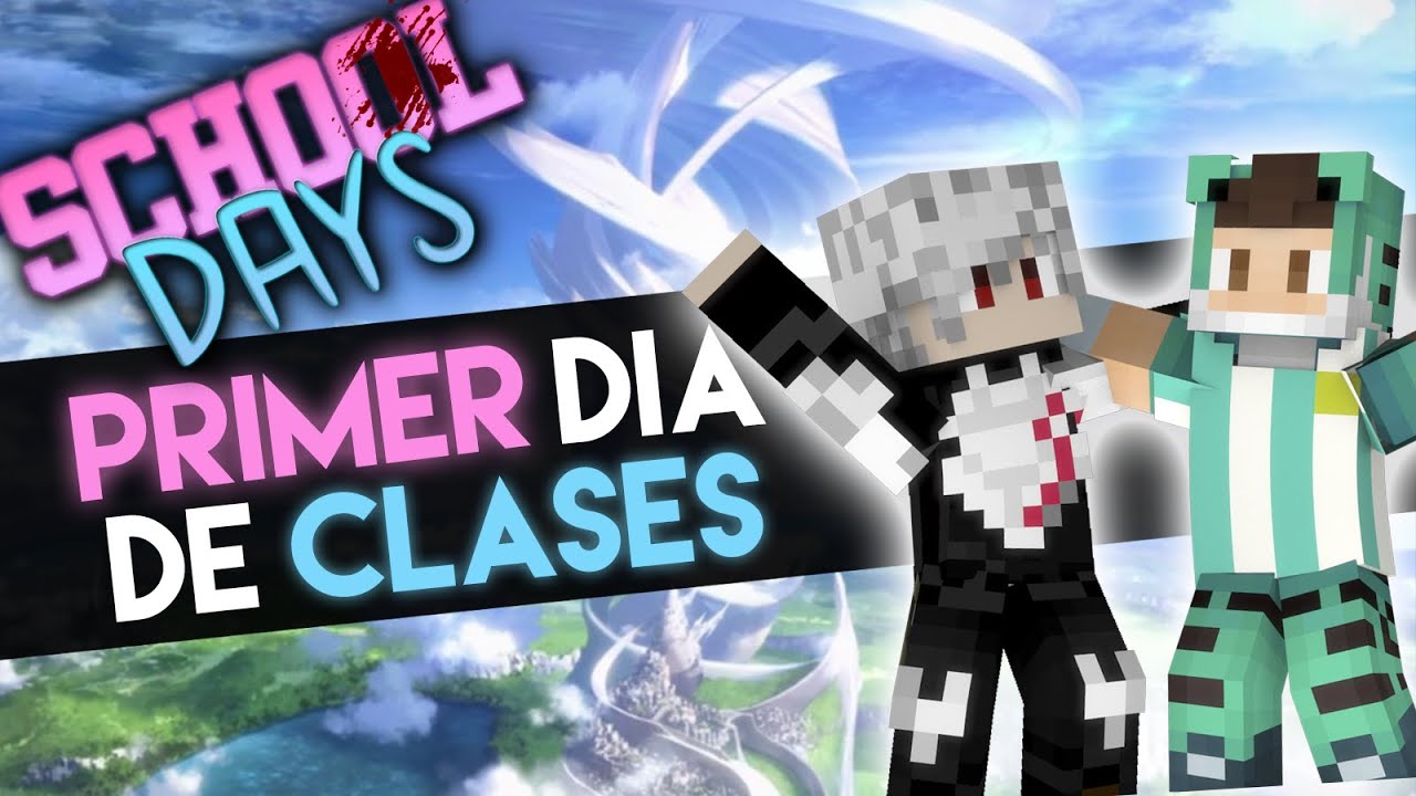 School Days | PRIMER DIA DE CLASES (Historia en minecraft) #1 | CILIO