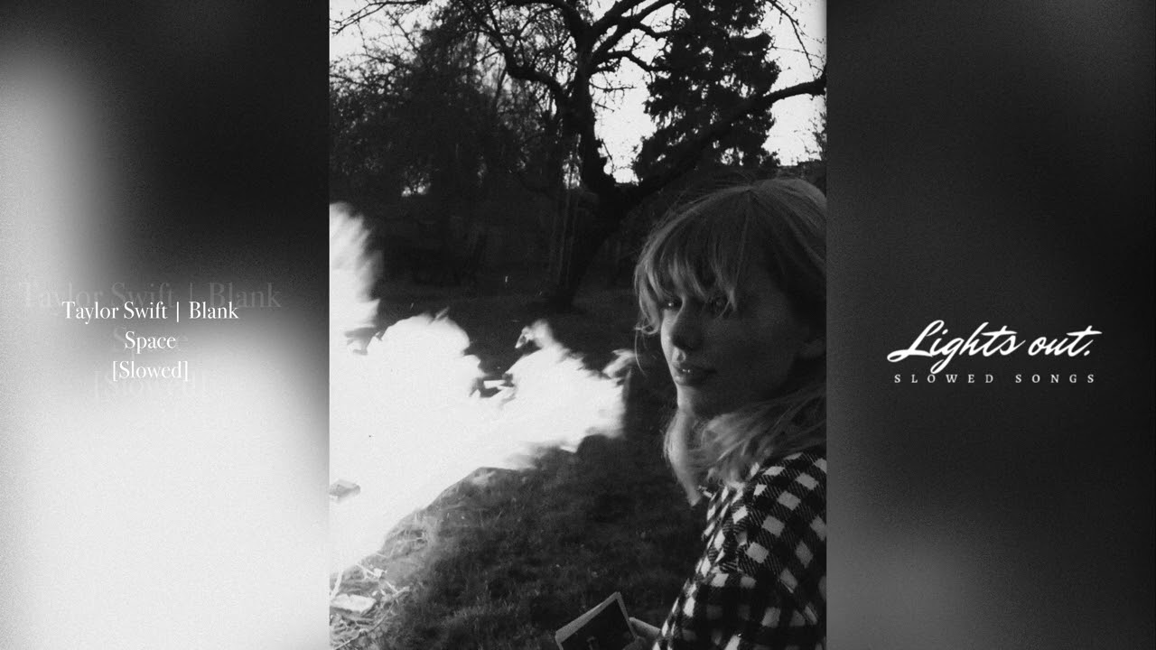 Taylor Swift | Blank Space [ Slowed ]