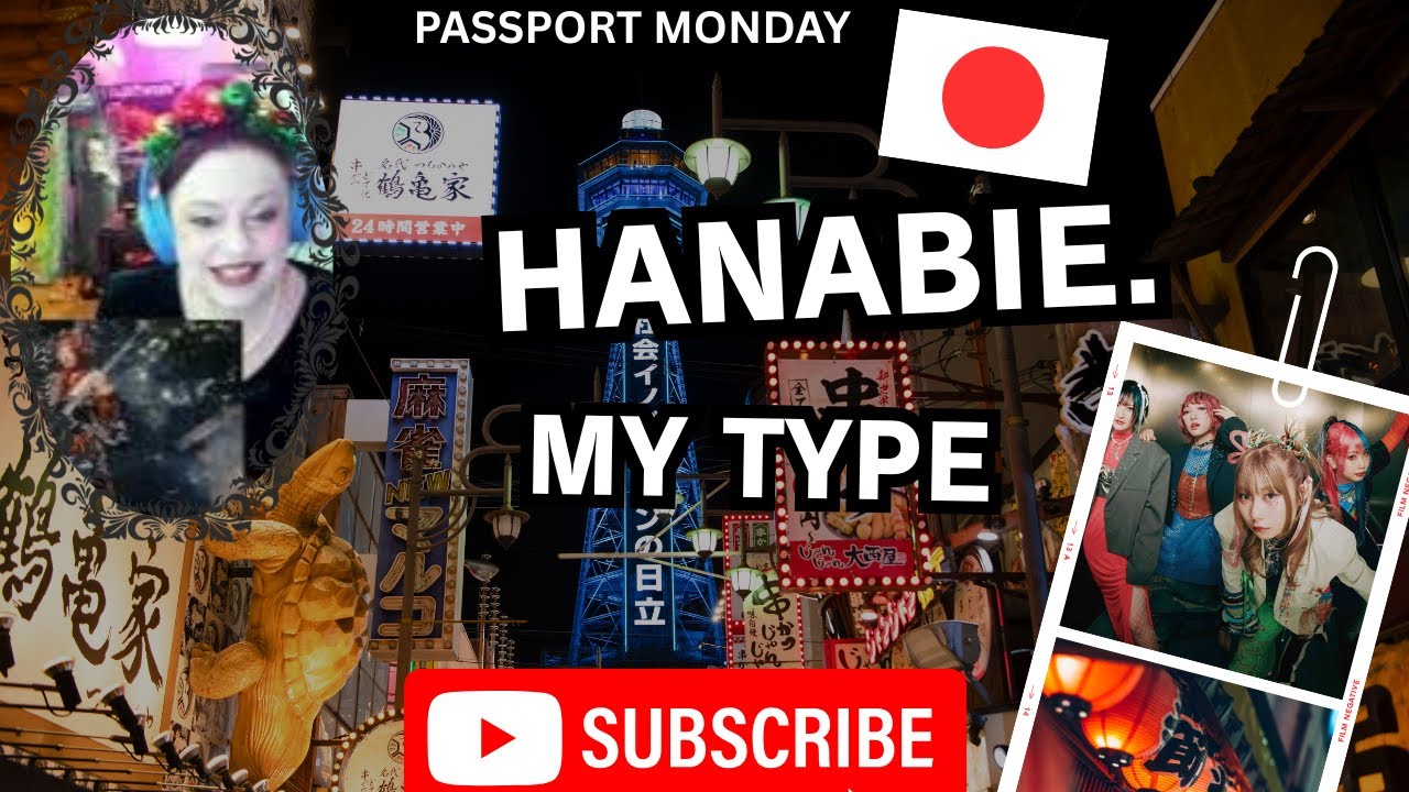 Passport Monday | HANABIE.   My Type  |  First Reaction 