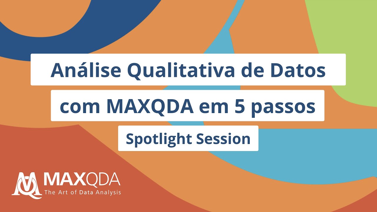 Spotlight Session: Análise Qualitativo de Dados com MAXQDA em 5 passos