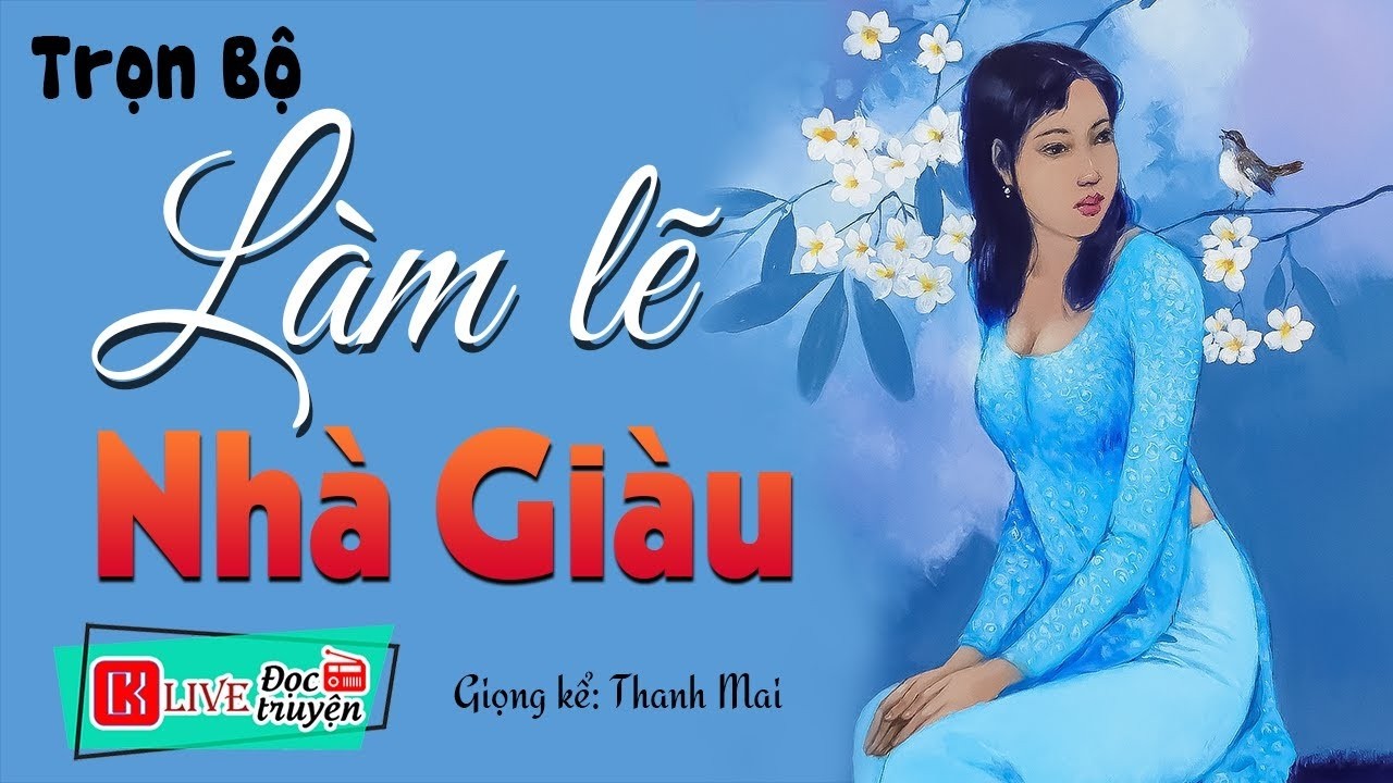 [FULL] LÀM LẼ NHÀ GIÀU _ Câu chuyện lấy đi nhiều nước mắt