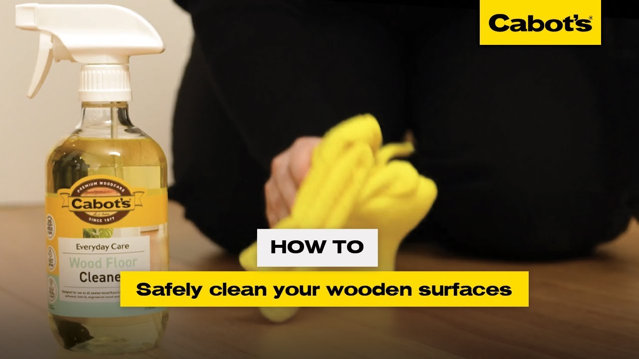 How to safely clean your wooden surfaces | Cabot's Cleaning Range
