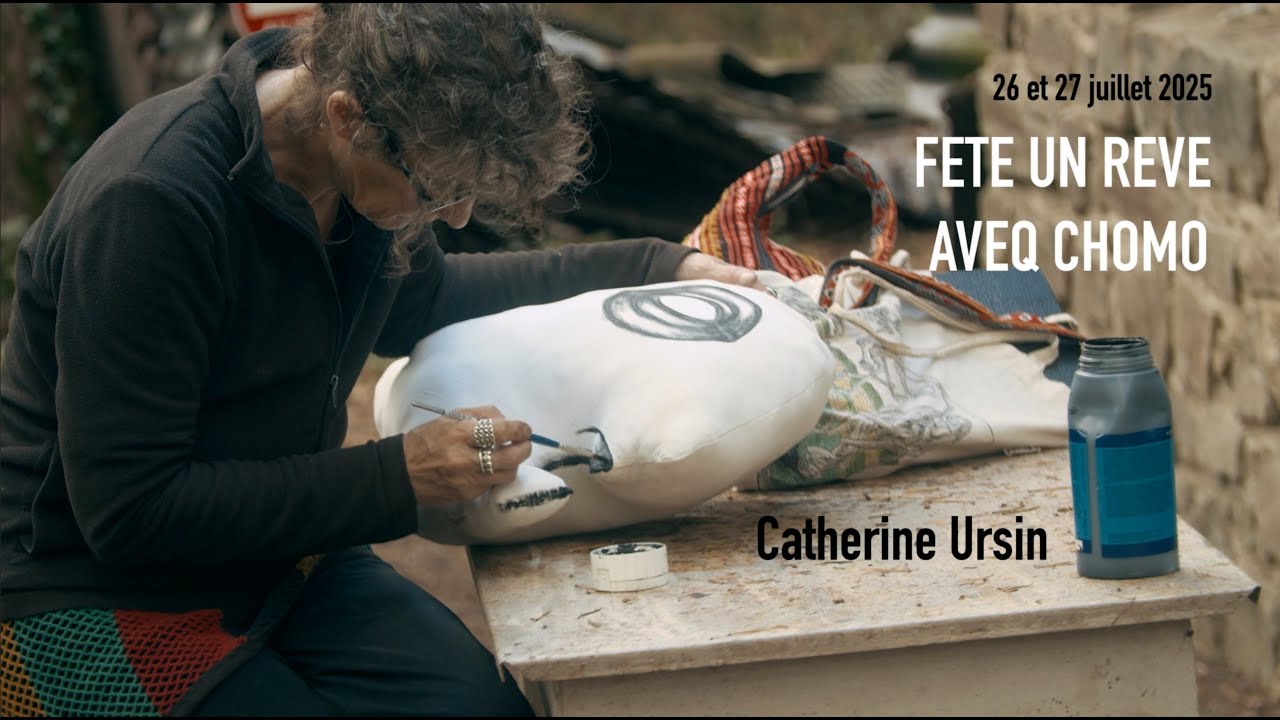 FETE UN REVE AVEQ CHOMO, Catherine Ursin juillet 2025