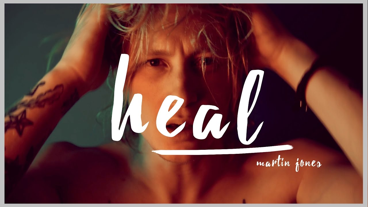 MARTIN JONES | Heal | OFFICAL MUSIC VIDEO 2017