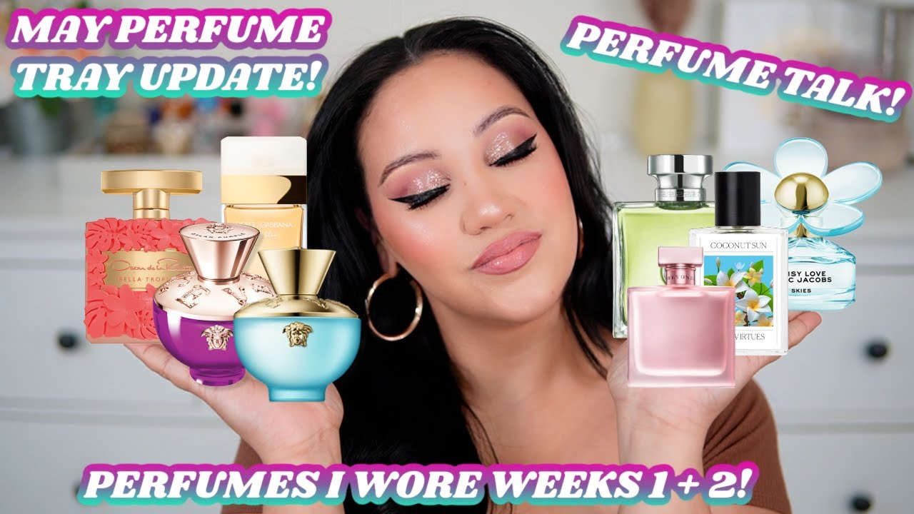 MAY PERFUME TRAY UPDATE WEEKS 1+2 | PERFUMES I WORE THIS WEEK | PERFUME REVIEWS|  AMY GLAM ✨