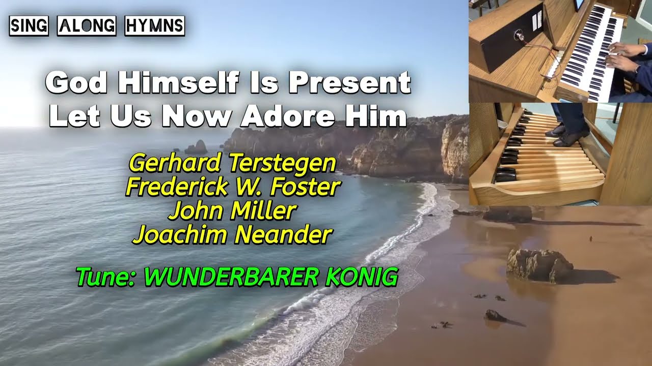 God Himself Is Present ║ Terstegen,  Foster, Miller & Neander ║WUNDERBARER KONIG
