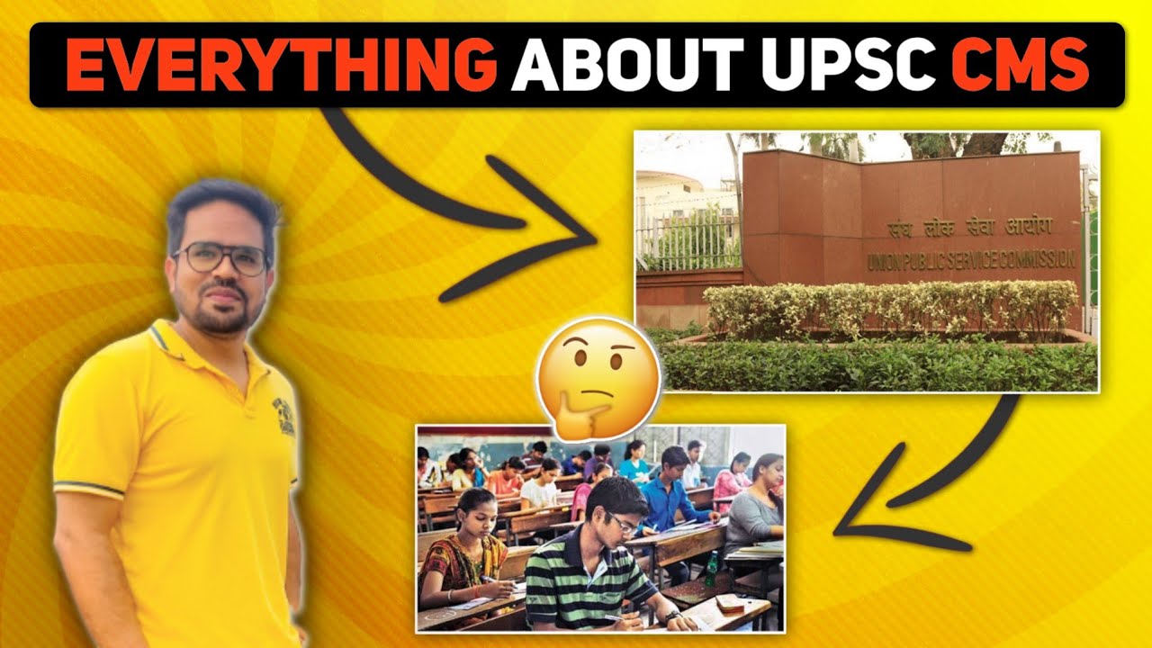 EVERY DETAILS ABOUT UPSC CMS EXAM