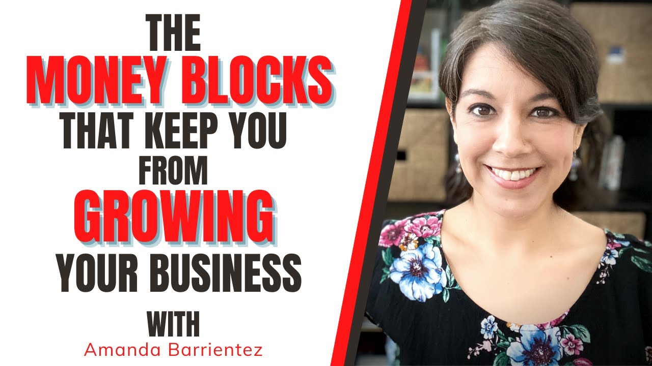The Money Blocks That Keep You From Growing Your Business with Amanda Barrientez