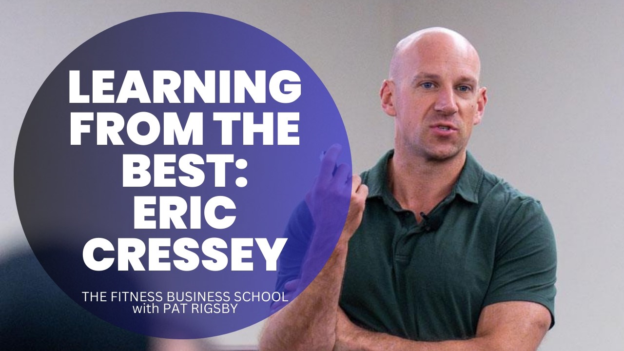 Learning from the Best: Eric Cressey on Scaling a High-Performance Gym Business