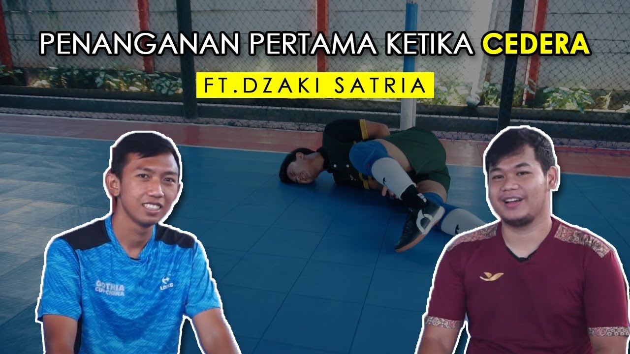 PENANGANAN PERTAMA KETIKA CEDERA ft. Dzaki Satria