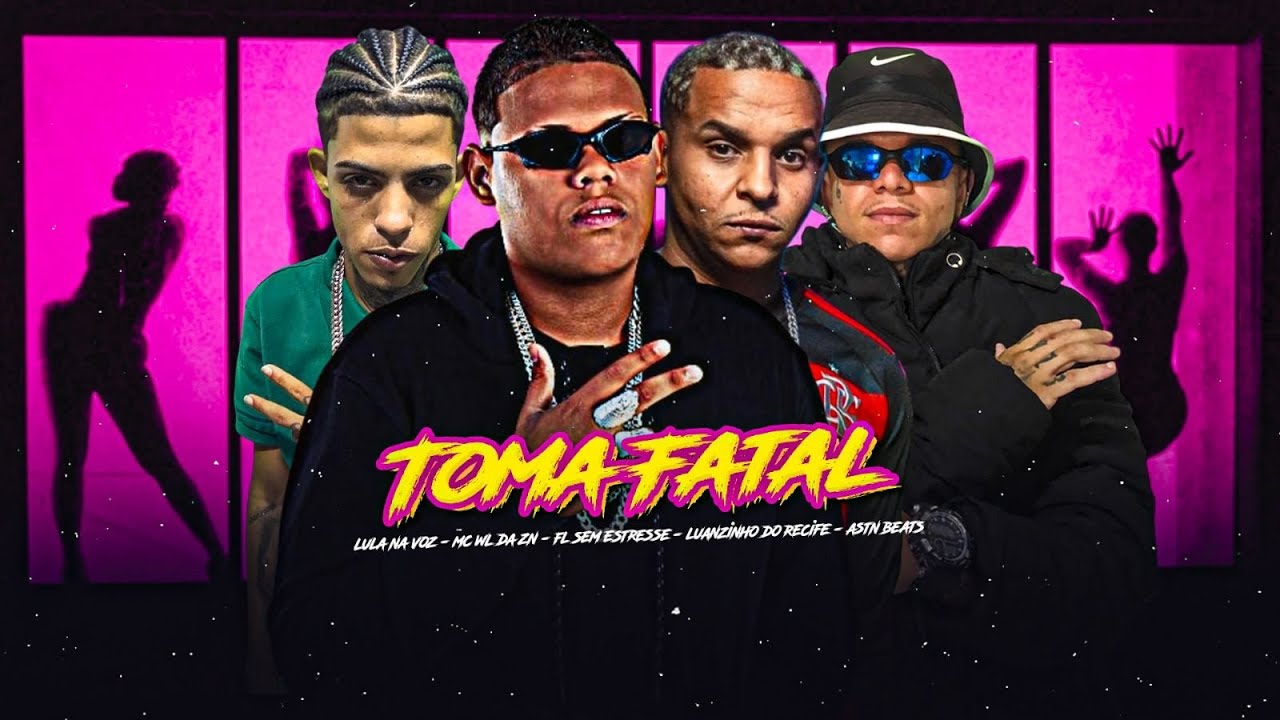 TOMA FATAL - MC WL DA ZN, LULA NA VOZ, FL SEM ESTRESSE, ASTNBEATS 