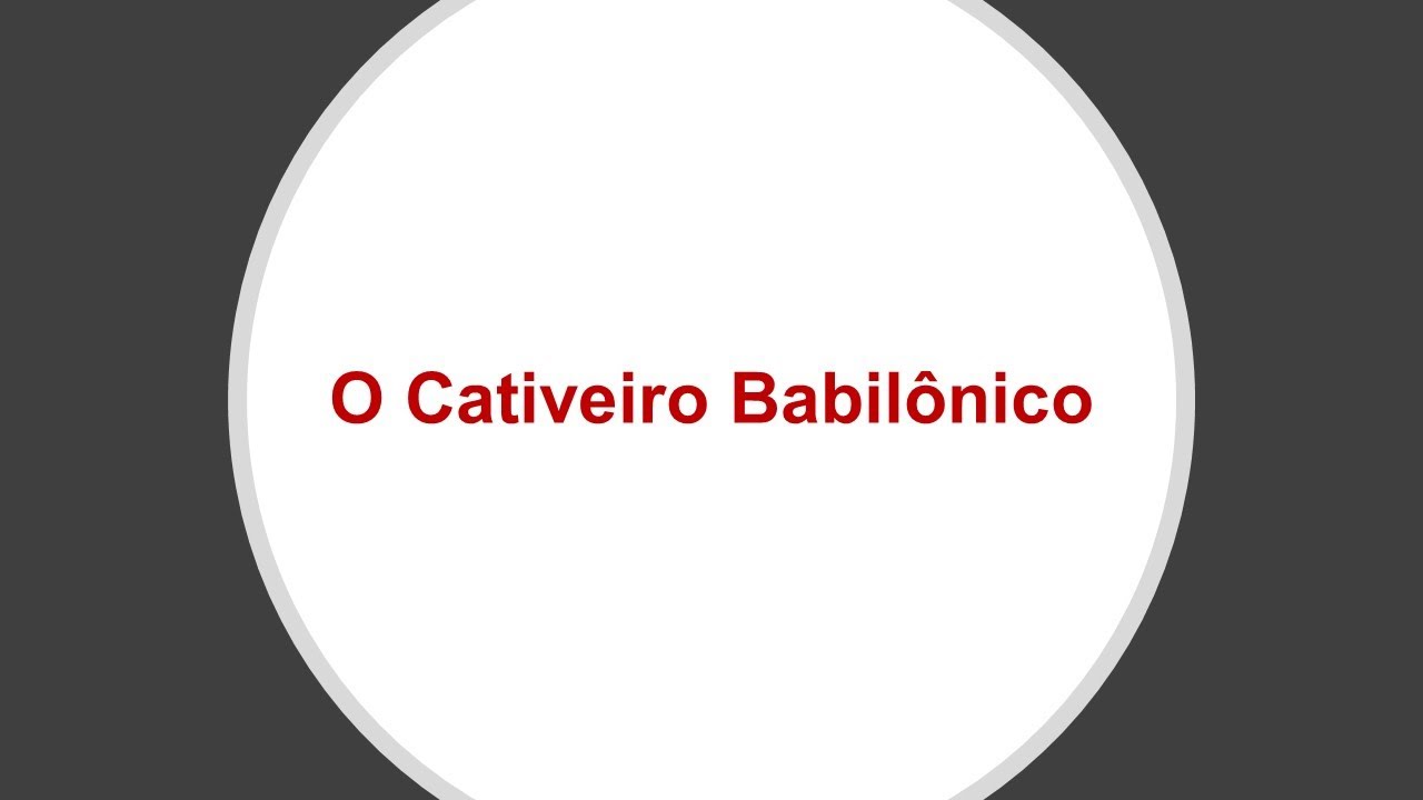 (Estudo 1)  O Cativeiro Babil&ocirc;nico (Introdu&ccedil;&atilde;o)